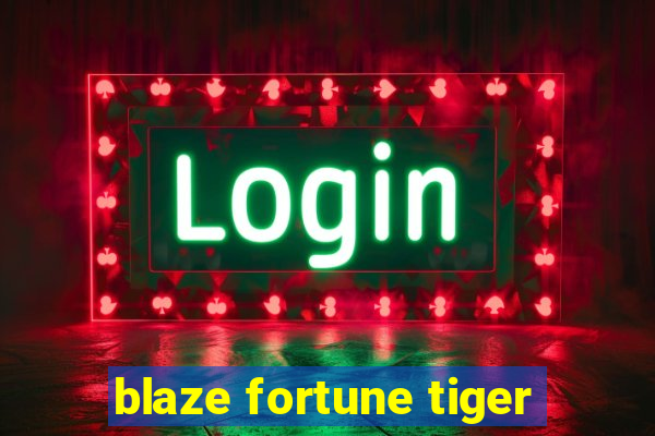 blaze fortune tiger